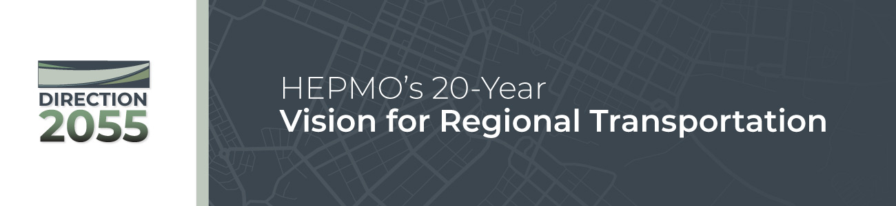 Direction 2055: HEPMPO's 20-Year Vision for Regional Transportation